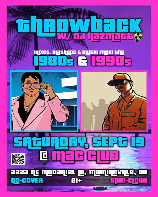 DJ HazMatt Throwback Night @ Mac Club Mcminnville, OR Saturday September 19